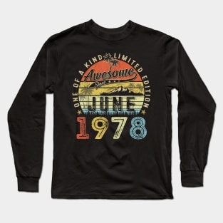 45 Year Old Awesome Since June 1978 45th Birthday Long Sleeve T-Shirt